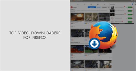 mozilla video downloader|Top 10 video downloaders for Firefox